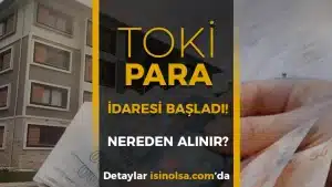 TOKİ 5 Bin TL Başvuru Ücreti İadesi Başladı! Para İadesi Nereden, Nasıl Alınır?