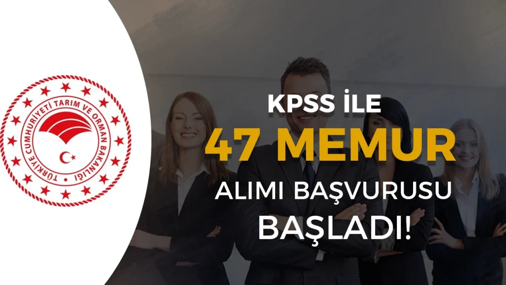 Tarım Bakanlığı 47 Memur Alımı Başvurusu Başladı!