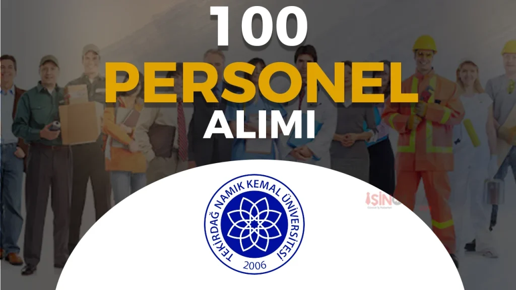Tekirdag Namik Kemal Universitesi 100 Personel Alimi Sonuclari ve Taban KPSS Puani Nedir