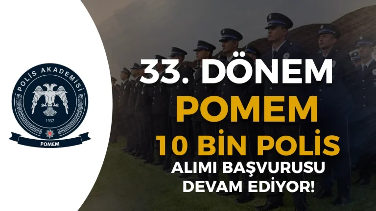 33. Dönem POMEM 10 Bin Polis Alımı Başvurusu Devam Ediyor!