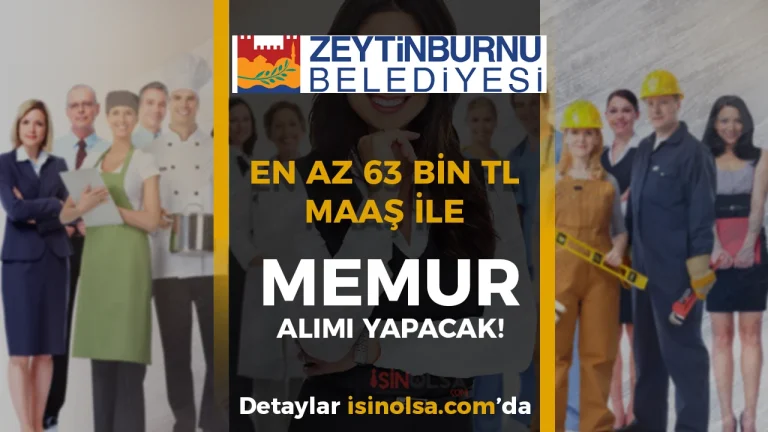 Zeytinburnu Belediyesi En Az 63 Bin TL Maaş ile Memur Alımı Yapacak