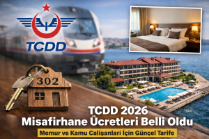 TCDD 2026 Misafirhane Ücretleri Açıklandı: Kamu Personeli İçin Güncel Konaklama Tarifesi