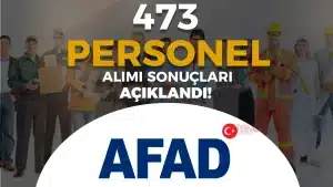 AFAD 473 Personel Alımı Sonuçları ve Taban KPSS Açıklandı!