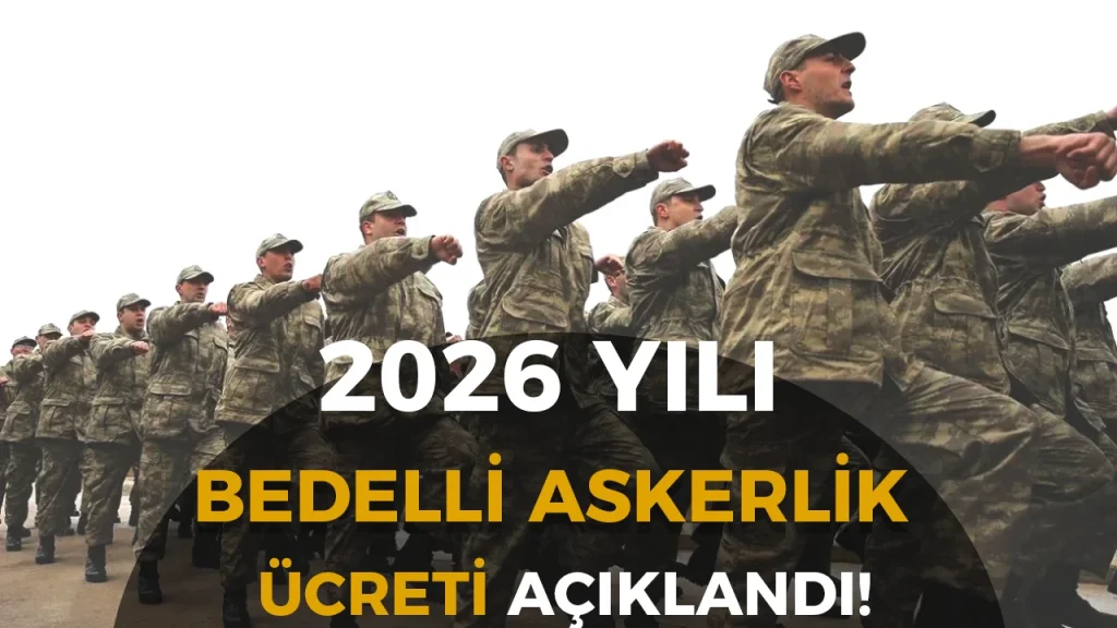 2026 Bedelli Askerlik Ücreti Belli Oldu: 333 Bin TL Oldu! 4 bedelli askerlk ucreti