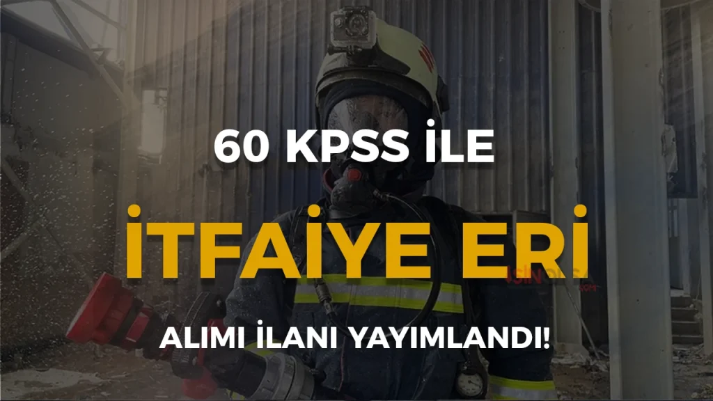 itfaiye eri alimi 60 kpss ile
