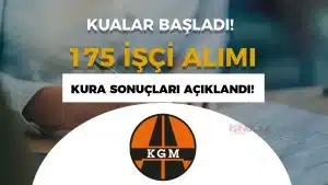 KGM 175 İşçi Kura Sonuçları Sorgulama 2026