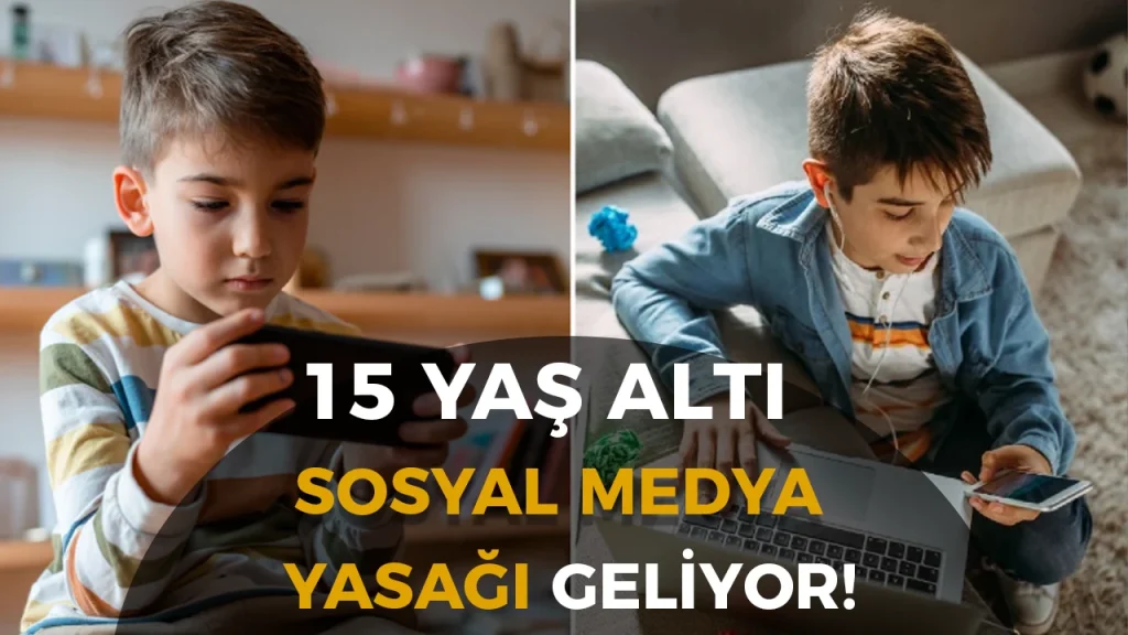 15 Yaş Altına Sosyal Medya Yasağı Geliyor