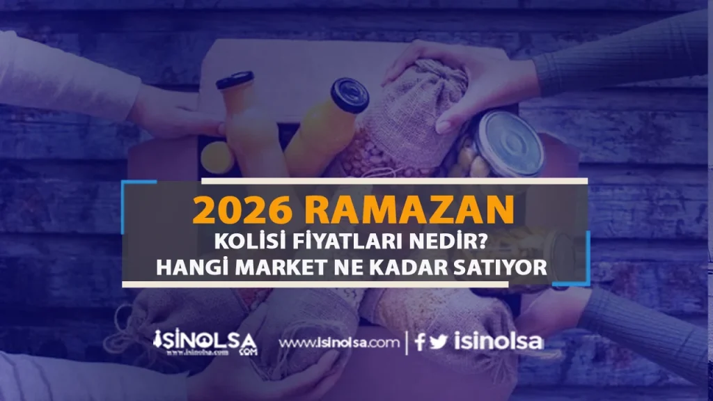2026 Ramazan Kolisi Fiyatları Açıklandı: Hangi Market Ne Kadar Satıyor?
