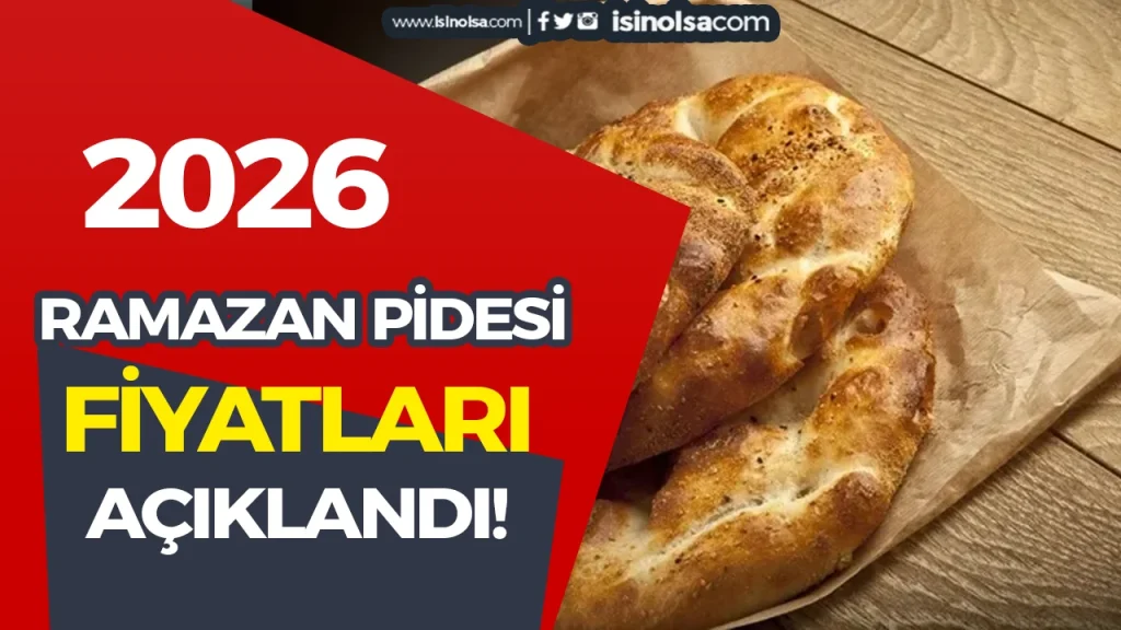 2026 Ramazan Pidesi Fiyatlari Sehir Sehir Aciklandi