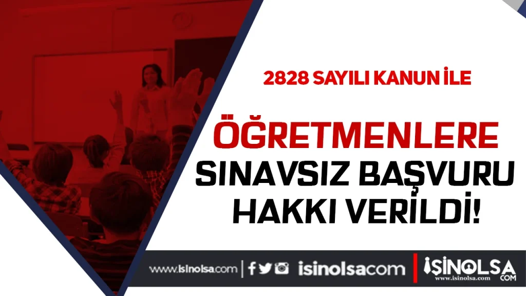 2828 Sayili Kanun Kapsamindaki Ogretmen Adaylarina Milli Egitim Akademisi Icin Sinavsiz Basvuru Hakki