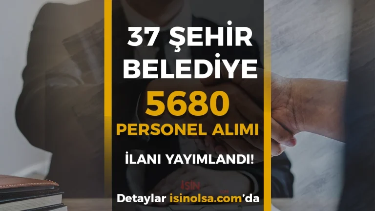 37 Şehir Belediye İŞKUR ile 5680 İşçi Personel Alıyor