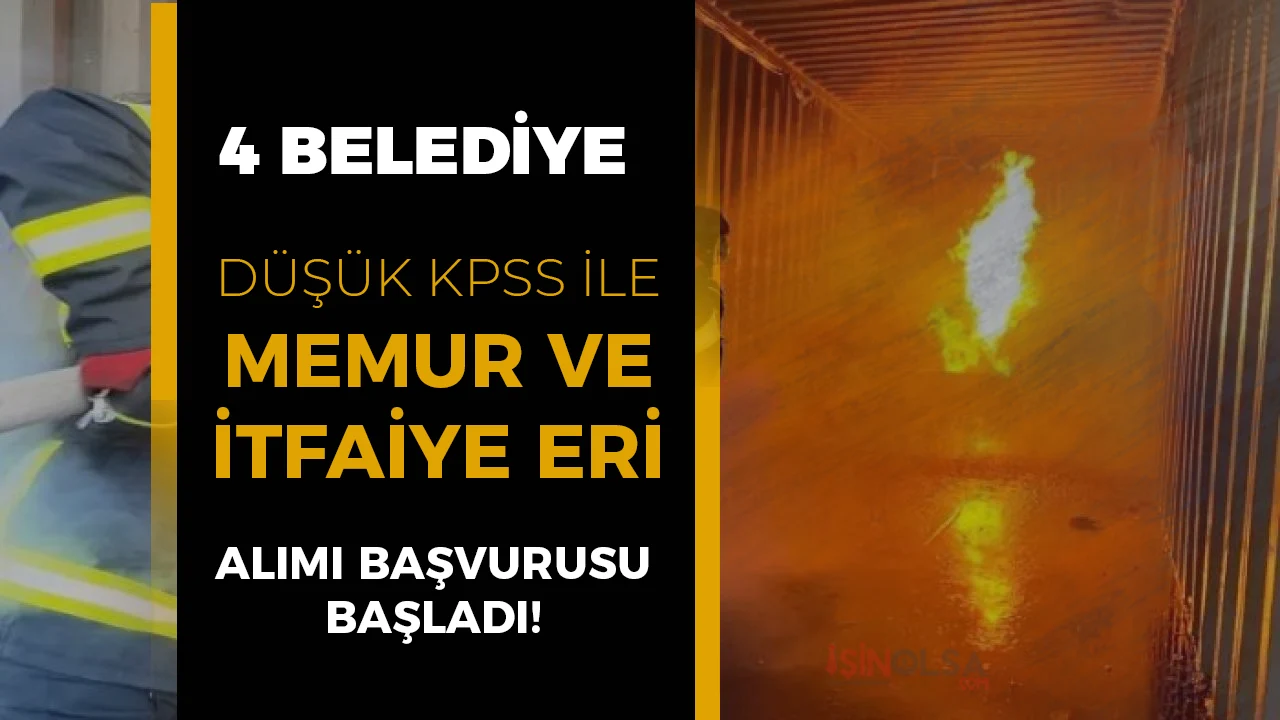 4 Belediye Memur ve İtfaiye Eri Alımı Başladı! İstenen Belgeler Açıklandı