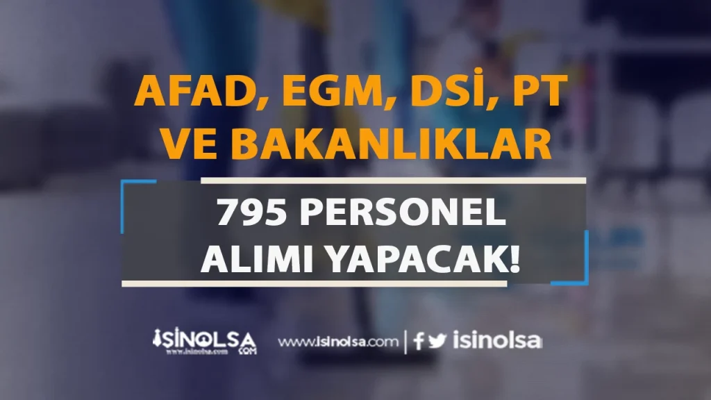 AFAD, EGM, DSİ, PTT ve Bakanlıklar 795 TYP Personel Alacak! Başvurular Başladı
