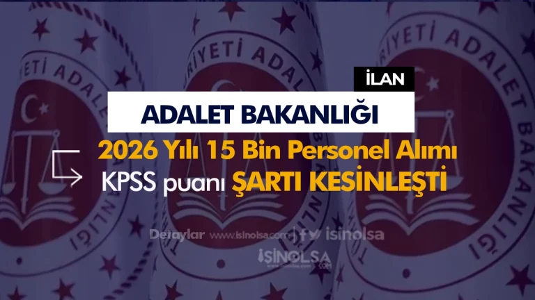 Adalet Bakanlığı 2026 Yılı 15 Bin Personel Alımı KPSS Detayı Netleşti