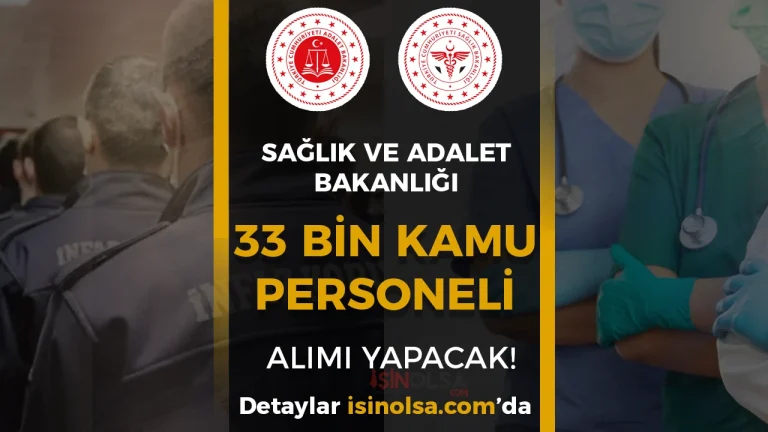 Adalet ve Sağlık Bakanlığı 2026’da 33 Bin Personel Alımı Yapacak! Kontenjanlar ve Şartlar Netleşiyor