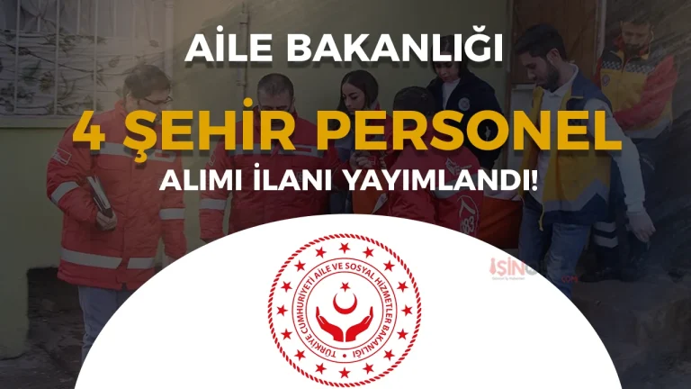 Aile Bakanlığı 4 Şehir İçin SYDV Personeli Alımı Yapacak!