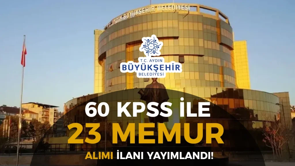 Aydın Büyükşehir Belediyesi 23 Memur Alımı 2026! En az 60 KPSS ile