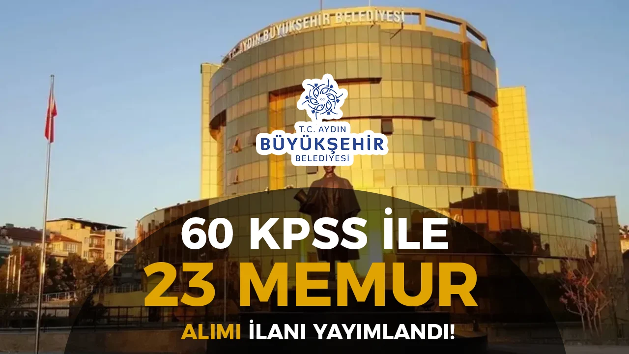Aydın Büyükşehir Belediyesi 23 Memur Alımı 2026! En az 60 KPSS ile