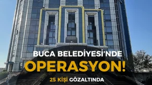 Buca Belediyesi’ne Rüşvet Operasyonu: İmar Usulsüzlüğü İddiasıyla 25 Kişi Gözaltında