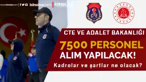 CTE ve Adalet Bakanlığı 7500 Personel Alımı İçin Harekete Geçti: İlan Şubat’ta Bekleniyor
