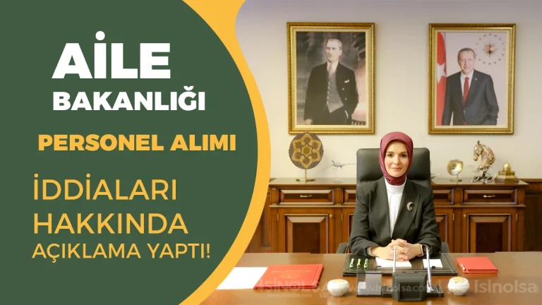 Aile Bakanlığı’ndan KPSS’siz Personel Alımı İddialarına Resmi Yalanlama