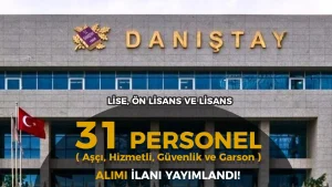 Danıştay Başkanlığı 31 Kamu Personeli Alacak! Güvenlik, Temizlik, Aşçı, Garson