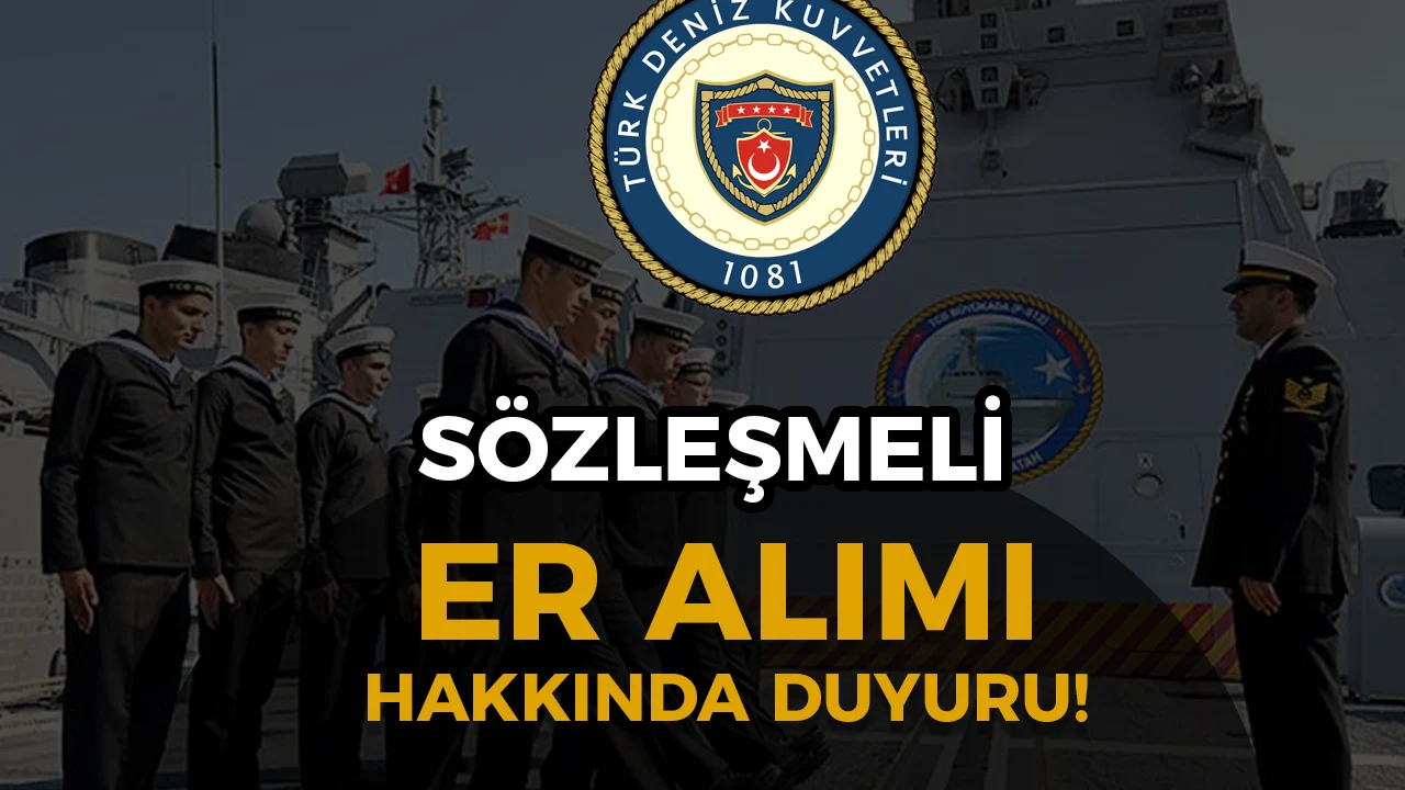 Deniz Kuvvetleri Sözleşmeli Er Alımı Hakkında Duyuru!