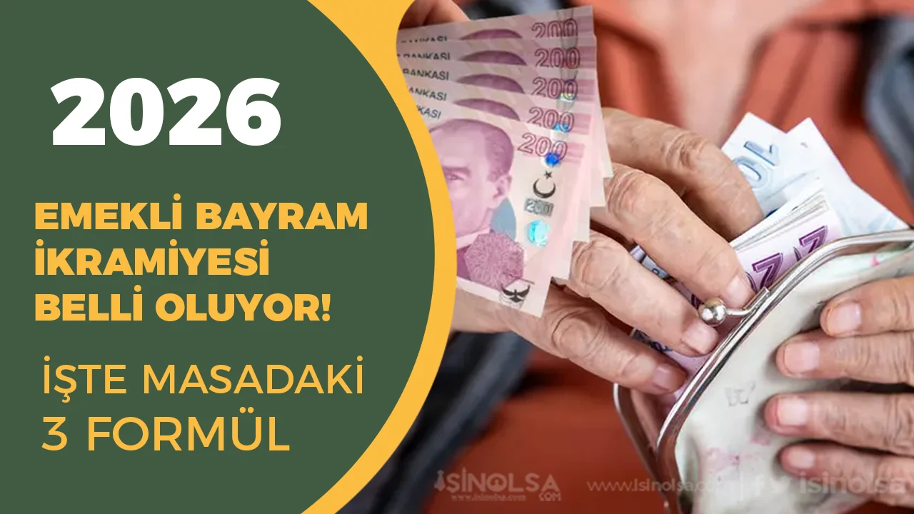 Emekli Bayram İkramiyesi 2026 Ne Kadar Olacak? 3 Zam Senaryosu Gündemde