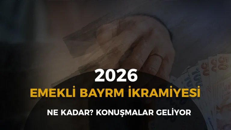 Emekli Bayram İkramiyesi 2026 Ne Kadar Olacak? Kulislerde Konuşulan Rakam ve Ödeme Takvimi