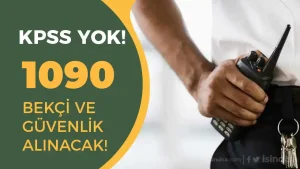 İŞKUR: 1090 Bekçi ve Güvenlik Görevlisi Alımı İlanları Yayımlandı!