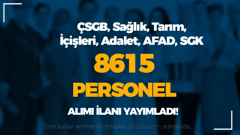 İŞKUR 28 Şehir 8615 İUP Personel Alımı ( ÇSGB, Sağlık, Tarım, İçişleri, Adalet, AFAD, SGK )