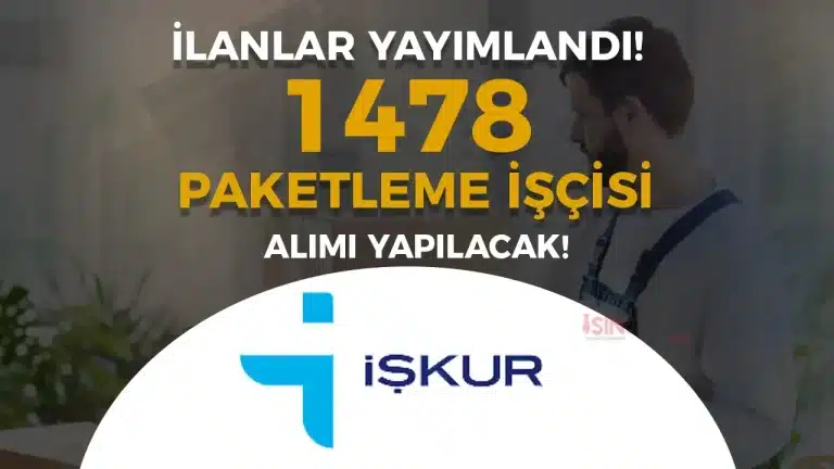 İŞKUR Üzerinden 1478 Paketleme İşçisi Alımı İlanları Yayımlandı!