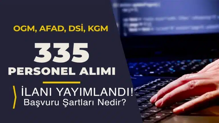İŞKUR ile 335 TYP Personel Alımı İlanı Yayımlandı: OGM, AFAD, DSİ, KGM