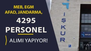 İŞKUR ile 4295 TYP Personel Alımı 2026: MEB, EGM, AFAD, Jandarma,