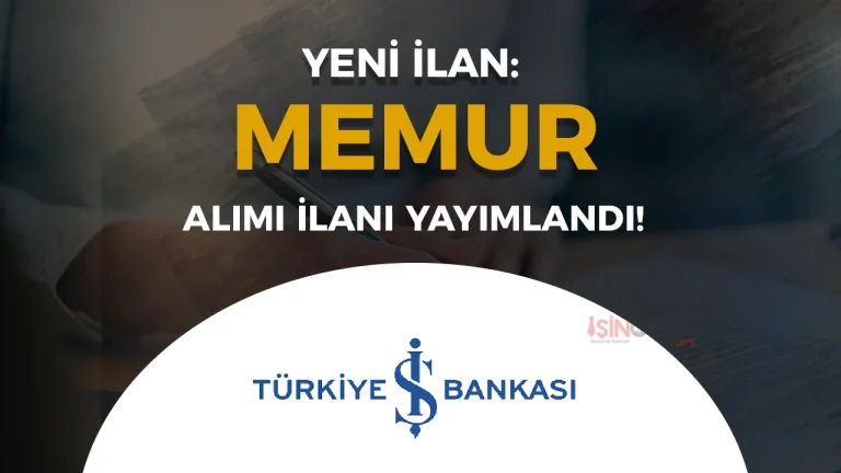 İş Bankası Yurt İçi veya Yurt Dışı Memur Alımı 2026 ( Müfettiş Yardımcısı )