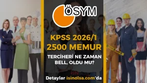 KPSS 2026/1 Tercih Kılavuzu ile 2500 Memur Alımı Şartları ve Tercih Tarihi?