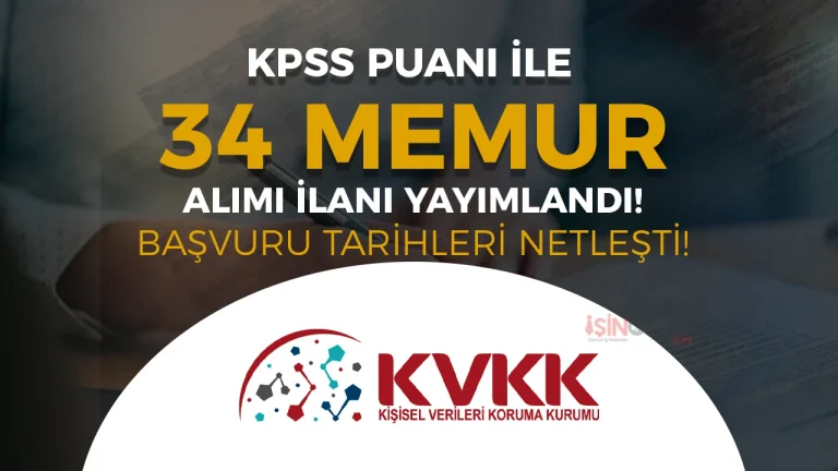 KVKK 34 Memur Alımı Yapacak! Başvuru Süreci Açıklandı
