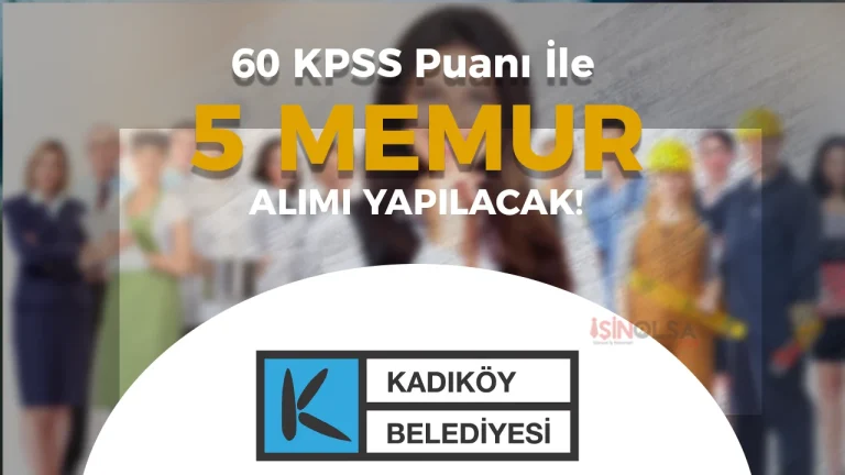 Kadikoy Belediyesi 60 KPSS Ile Memur Alimi Yapilacak