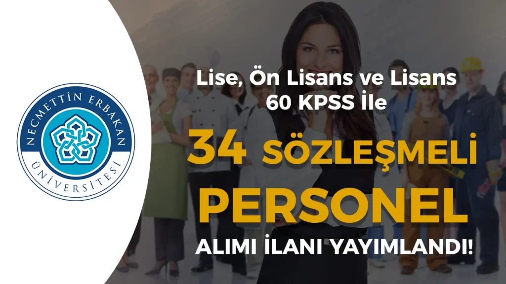Necmettin Erbakan Üniversitesi 34 Sözleşmeli Personel Alacak!