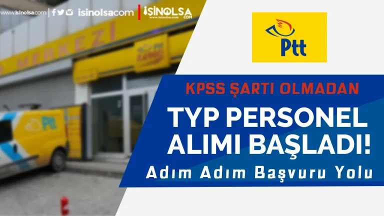 PTT KPSS Şartsız İşçi Alımı Yapacak! İŞKUR TYP Başvuruları Başladı