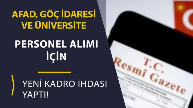 Resmi Gazete AFAD Goc Idaresi ve Istanbul Universitesi Yeni Personel Kadrolar Ihdas Edildi