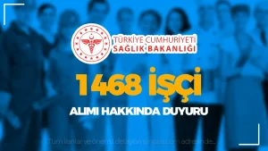 Sağlık Bakanlığı 1468 İşçi Alımı Hakkında Duyuru Geldi!