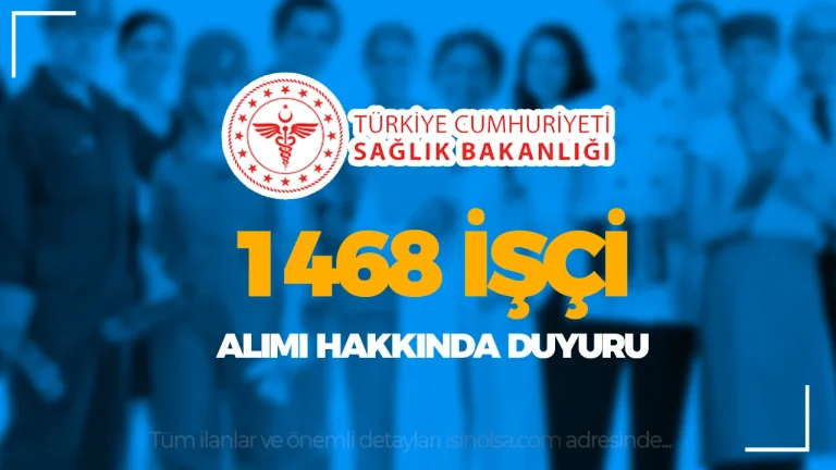 Sağlık Bakanlığı 1468 İşçi Alımı Hakkında Duyuru Geldi!