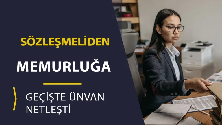 Sözleşmeliden Memurluğa Geçişte Unvanlar Netleşti