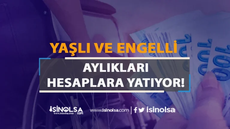 Şubat Ayı Yaşlı ve Engelli Aylıkları Yatmaya Başladı: 9,7 Milyar TL Ödeme