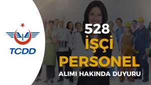 TCDD 528 İşçi Personel Alımı Hakkında Duyuru Geldi!