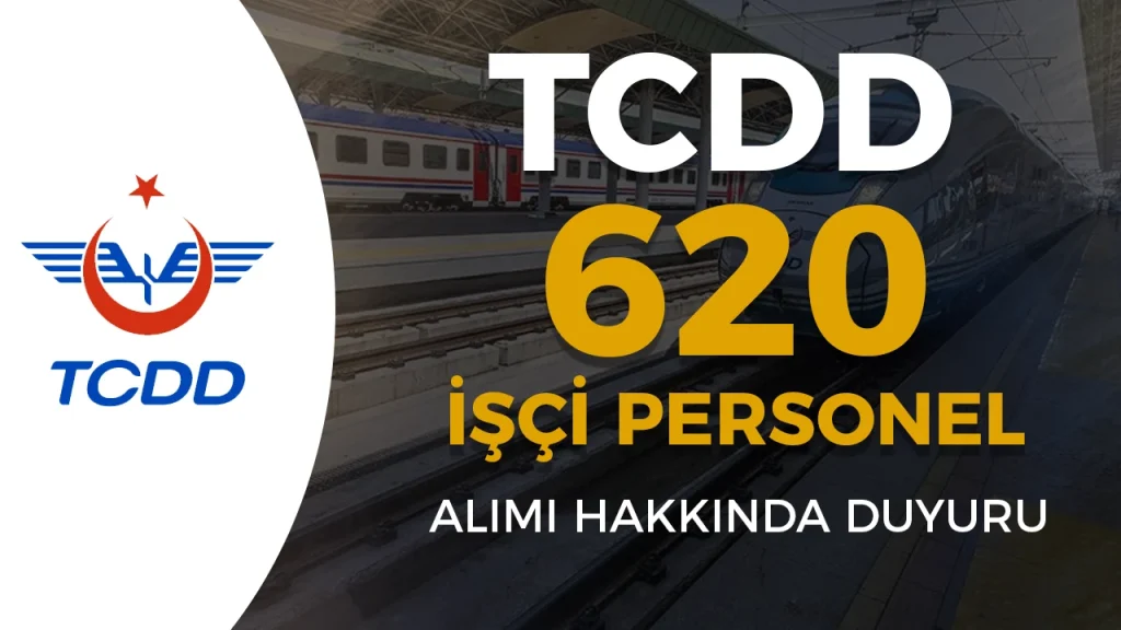 TCDD 620 İşçi ve Personel Alımı Hakkında Duyuru 2026
