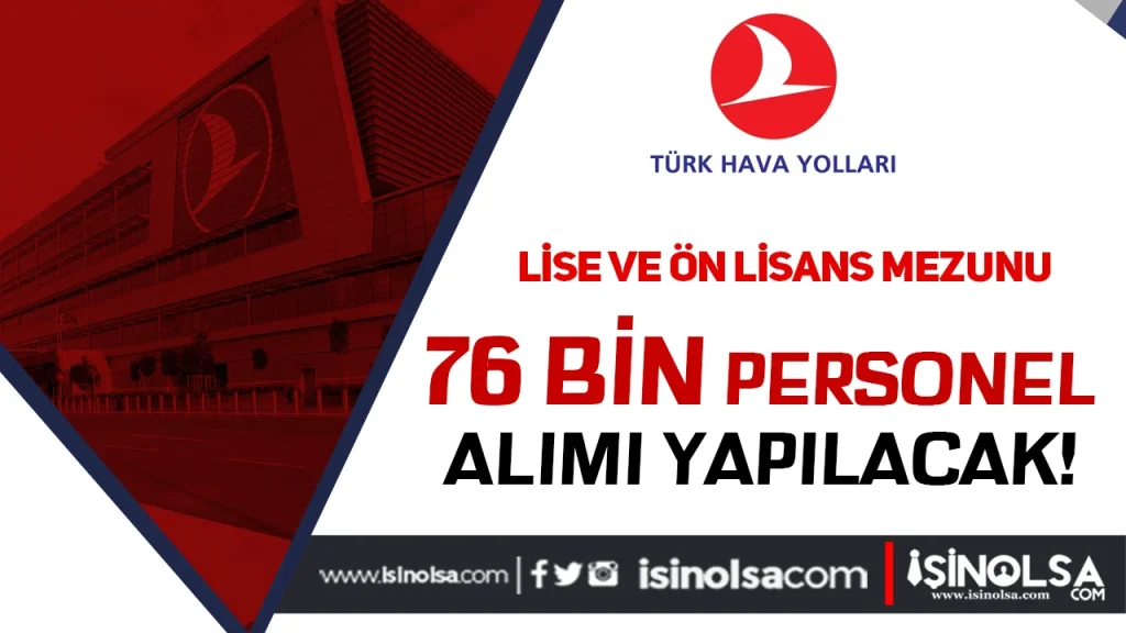 THY ve Şirketlerine 10 Yıl İçerisinde 76 Bin İşçi Personel Alacak! En Az Lise Mezunu