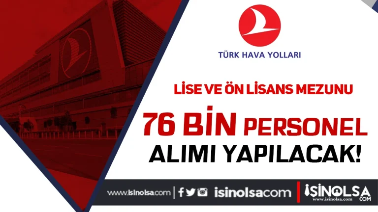 THY ve Şirketlerine 10 Yıl İçerisinde 76 Bin İşçi Personel Alacak! En Az Lise Mezunu
