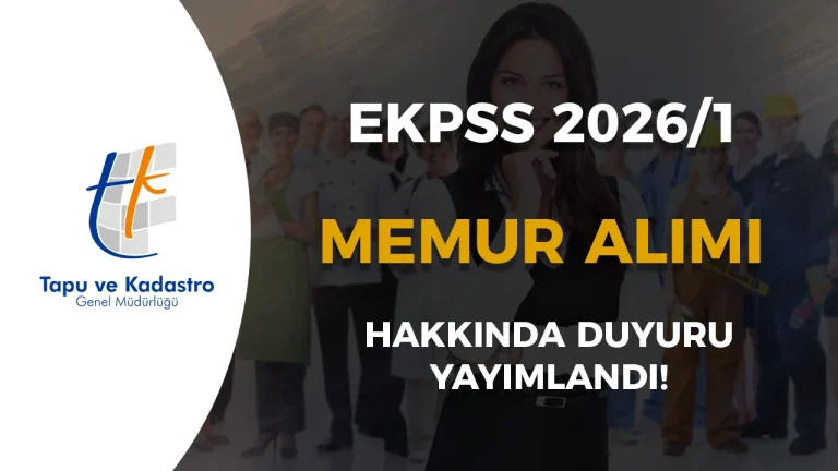 TKGM 2026/1  EKPSS İle Memur Alımı Hakkında İstenen Belgeleri Açıkladı!
